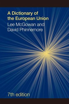 A Dictionary of the European Union (eBook, PDF) - Mcgowan, Lee; Phinnemore, David