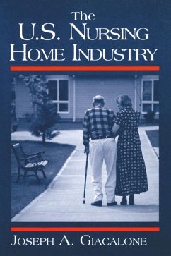 The US Nursing Home Industry (eBook, PDF) - Giacalone, Robert A