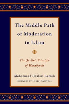 The Middle Path of Moderation in Islam (eBook, PDF) - Kamali, Mohammad Hashim