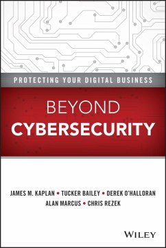 Beyond Cybersecurity (eBook, PDF) - Kaplan, James M.; Bailey, Tucker; O'Halloran, Derek; Marcus, Alan; Rezek, Chris