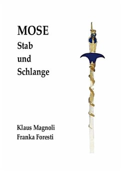 Mose - Stab und Schlange (eBook, ePUB) - Magnoli, Klaus; Foresti, Franka