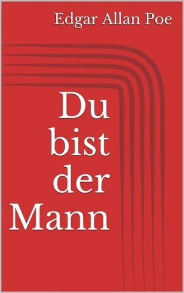 Du bist der Mann (eBook, ePUB) Du bist der Mann (eBook, ePUB)