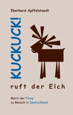 Kuckuck! ruft der Elch (eBook, ePUB) - Apffelstaedt, Eberhard
