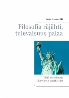 Filosofia räjähti, tulevaisuus palaa (eBook, ePUB)