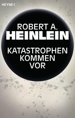 Katastrophen kommen vor (eBook, ePUB) - Heinlein, Robert A.