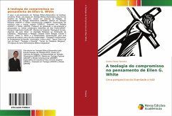 A teologia do compromisso no pensamento de Ellen G. White - Teixeira, Carlos Flavio