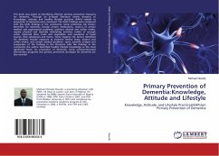 Primary Prevention of Dementia:Knowledge, Attitude and Lifestyle