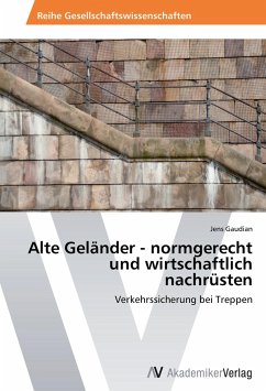 Alte Geländer - normgerecht und wirtschaftlich nachrüsten - Gaudian, Jens