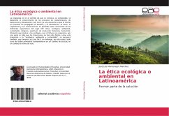 La ética ecológica o ambiental en Latinoamérica - Montenegro Martínez, José Luis