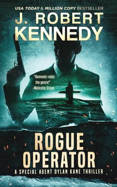 Rogue Operator (Special Agent Dylan Kane Thrillers, #1) (eBook, ePUB) - Kennedy, J. Robert