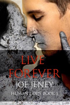 Live Forever (Human Gods, #1) (eBook, ePUB) - Jeney, Joe