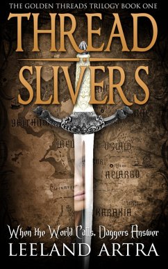 Thread Slivers (Ticca & Lebuin's original epic fantasy and science fiction adventure series, #1) (eBook, ePUB) - Artra, Leeland
