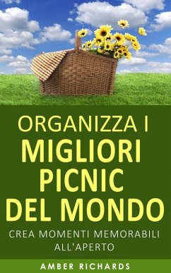 Organizza i migliori picnic del mondo (eBook, ePUB) - Amber Richards