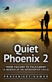 Quiet Phoenix 2: From Failure to Fulfilment: A Memoir of an Introverted Child (eBook, ePUB)