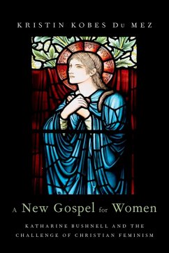 A New Gospel for Women (eBook, ePUB) - Du Mez, Kristin Kobes