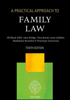 A Practical Approach to Family Law (eBook, ePUB) - Black Dbe, The Right Honourable Lady Justice Jill; Bridge, Jane; Bond, Tina; Gribbin, Liam; Reardon, Madeleine; Grewcock, Penelope