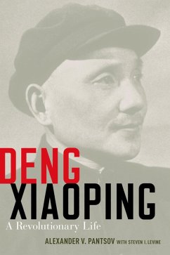 Deng Xiaoping (eBook, ePUB) - Pantsov, Alexander V.; Levine, Steven I.