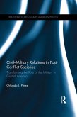 Civil-Military Relations in Post-Conflict Societies (eBook, PDF) Civil-Military Relations in Post-Conflict Societies (eBook, PDF)