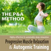 Progressive Muscle Relaxation and Autogenic Training (P&A Method) - highly effective & sustainable deep relaxation (MP3-Download) Progressive Muscle Relaxation and Autogenic Training (P&A Method) - highly effective & sustainable deep relaxation (MP3-Download)