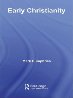 Early Christianity (eBook, ePUB) - Humphries, Mark
