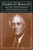 Franklin D. Roosevelt and the Transformation of the Supreme Court (eBook, ePUB)
