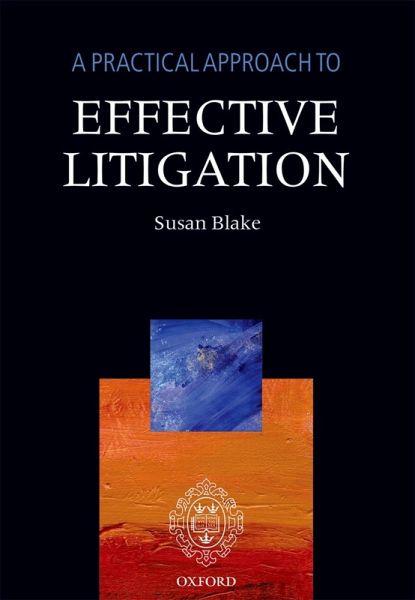 A Practical Approach to Effective Litigation (eBook, ePUB) A Practical Approach to Effective Litigation (eBook, ePUB)