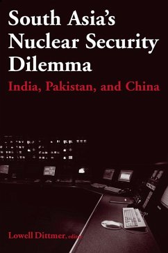 South Asia's Nuclear Security Dilemma (eBook, PDF) - Dittmer, Lowell