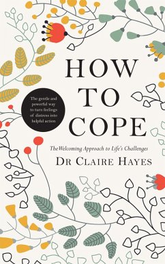 How to Cope - The Welcoming Approach to Life's Challenges (eBook, ePUB) - Hayes, Claire