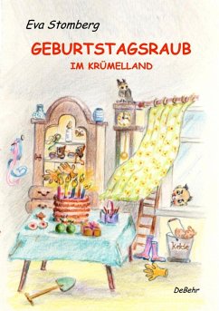 Geburtstagsraub in Krümelland - Humorvolle Abenteuer für Kinder (eBook, ePUB) - Stomberg, Eva