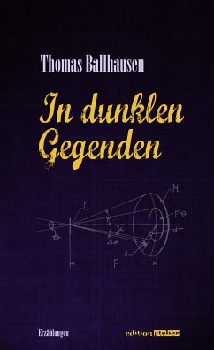 In dunklen Gegenden (eBook, ePUB) - Ballhausen, Thomas