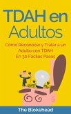 TDAH en Adultos. Cómo Reconocer y Tratar a un Adulto con TDAH en 30 Fáciles Pasos (eBook, ePUB)