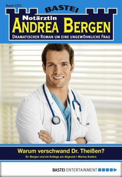 Warum verschwand Dr. Theißen? / Notärztin Andrea Bergen Bd.1273 (eBook, ePUB) - Anders, Marina