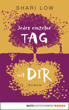 Jeder einzelne Tag mit dir (eBook, ePUB) - Low, Shari