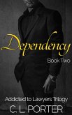 Addicted to Lawyers - Dependency (Addicted to Lawyers Trilogy, #2) (eBook, ePUB) Addicted to Lawyers - Dependency (Addicted to Lawyers Trilogy, #2) (eBook, ePUB)