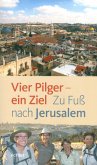 Vier Pilger - ein Ziel (eBook, PDF)