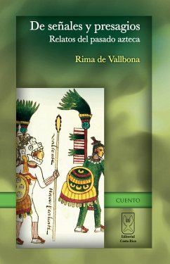 De señales y presagios. Relatos del pasado azteca (eBook, ePUB) - de Vallbona, Rima