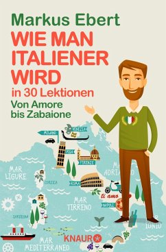 Wie man Italiener wird in 30 Lektionen / Come diventare italiano in 30 lezioni (eBook, ePUB) - Ebert, Markus