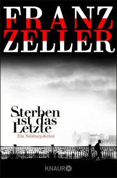Sterben ist das Letzte (eBook, ePUB) - Zeller, Franz