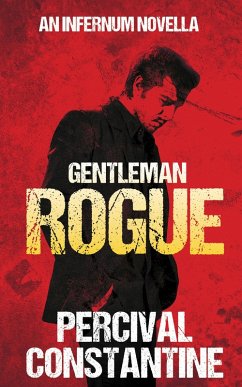 Gentleman Rogue (Infernum, #3) (eBook, ePUB) - Constantine, Percival
