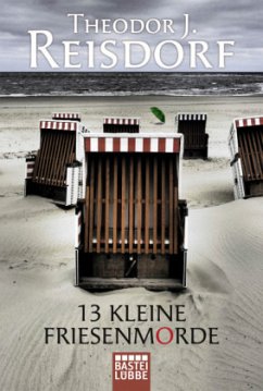 13 kleine Friesenmorde - Reisdorf, Theodor J.
