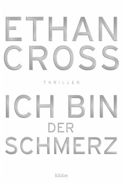 Ich bin der Schmerz / Francis Ackerman junior Bd.3 - Cross, Ethan