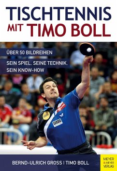 Tischtennis mit Timo Boll - Groß, Bernd-Ulrich;Boll, Timo