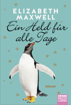 Ein Held für alle Tage - Maxwell, Elizabeth