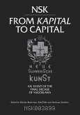 Nsk from Kapital to Capital: Neue Slowenische Kunst-An Event of the Final Decade of Yugoslavia