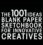 The 1001 Ideas Blank Paper Sketchbook for Innovative Creatives