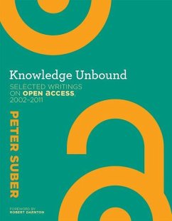 Knowledge Unbound: Selected Writings on Open Access, 2002-2011 - Suber, Peter