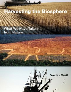 Harvesting the Biosphere - Smil, Vaclav (Distinguished Professor Emeritus, University of Manito