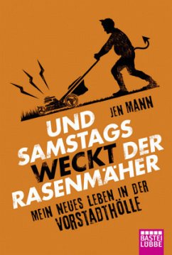 Und samstags weckt der Rasenmäher - Mann, Jen