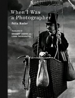 When I Was a Photographer - Nadar, Felix
