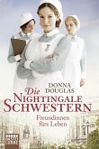 Freundinnen fürs Leben / Die Nightingale Schwestern Bd.1